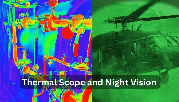 Thermal Scope and Night Vision 