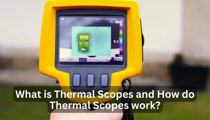 What is Thermal Scope?