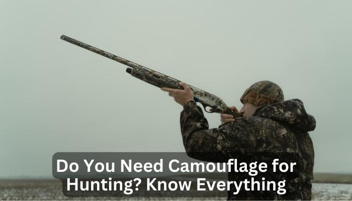 Do You Need Camouflage for Hunting?