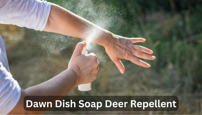 Dawn Dish Soap Deer Repellent